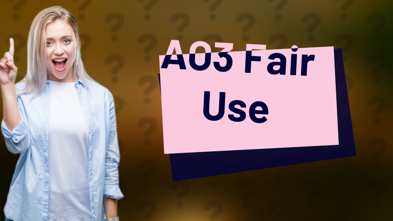 AO3 Fair Use