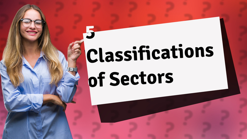 5 Classifications of Sectors