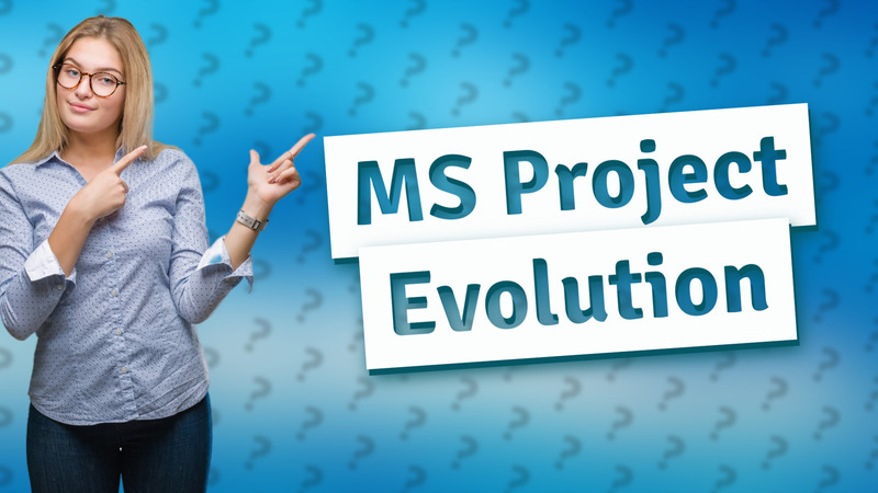 MS Project Evolution