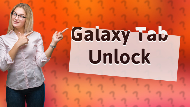 Galaxy Tab Unlock