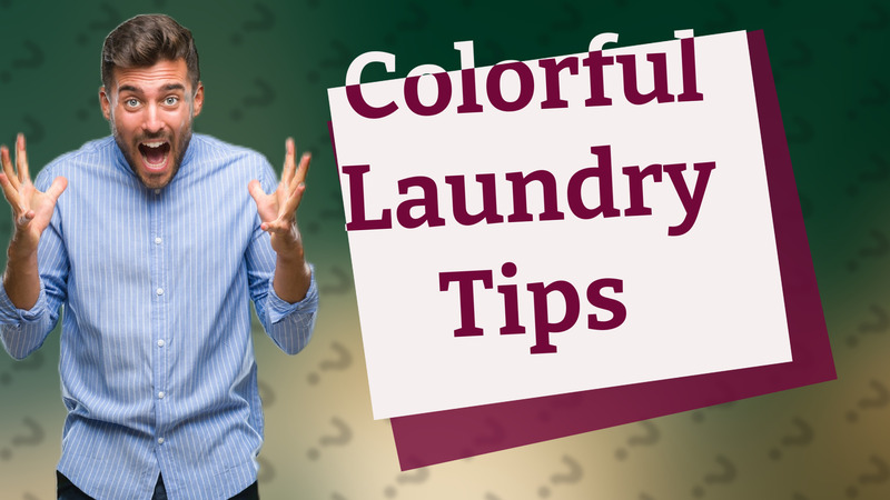 Colorful Laundry Tips