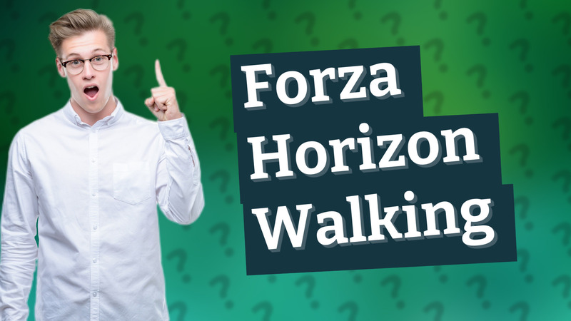 Forza Horizon Walking