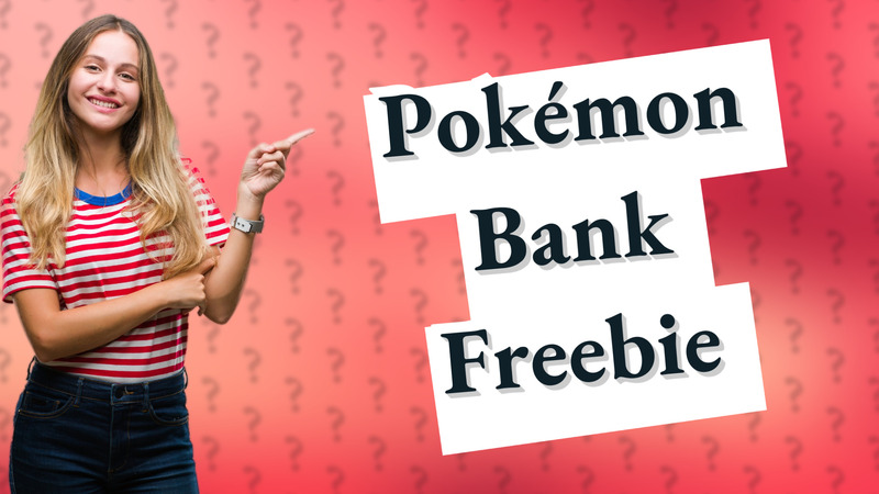 Pokémon Bank Freebie