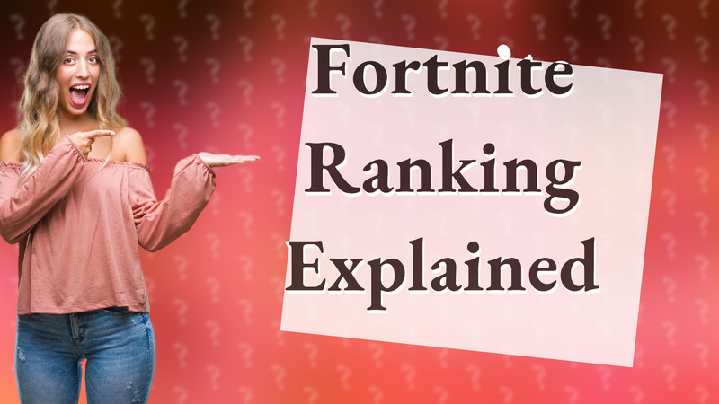 Fortnite Ranking Explained