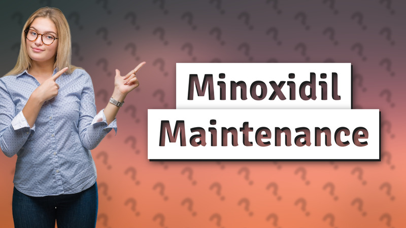 Minoxidil Maintenance