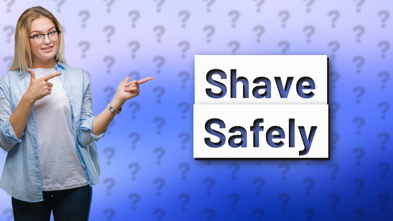 Shave Safely