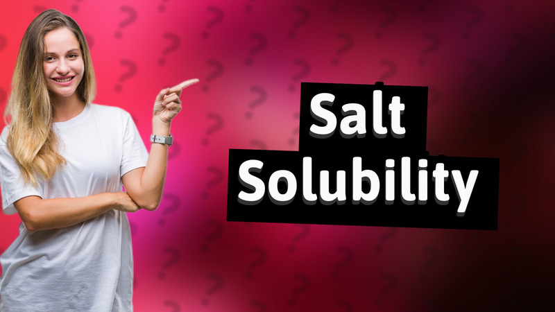 Salt Solubility