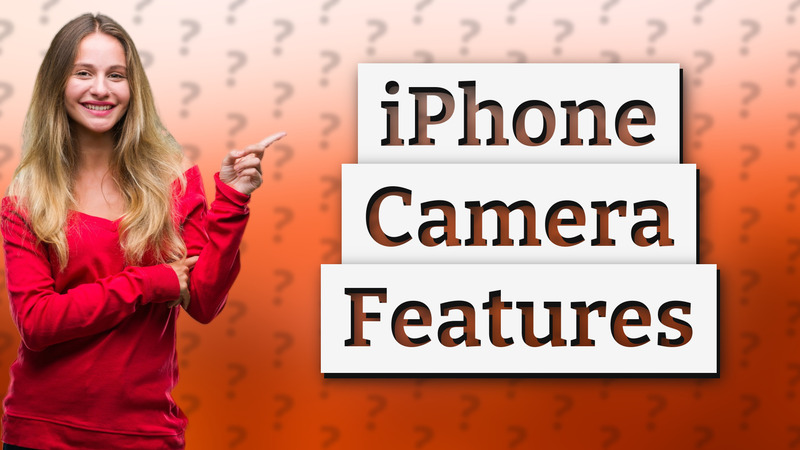 iPhone Camera Features