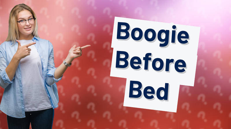 Boogie Before Bed