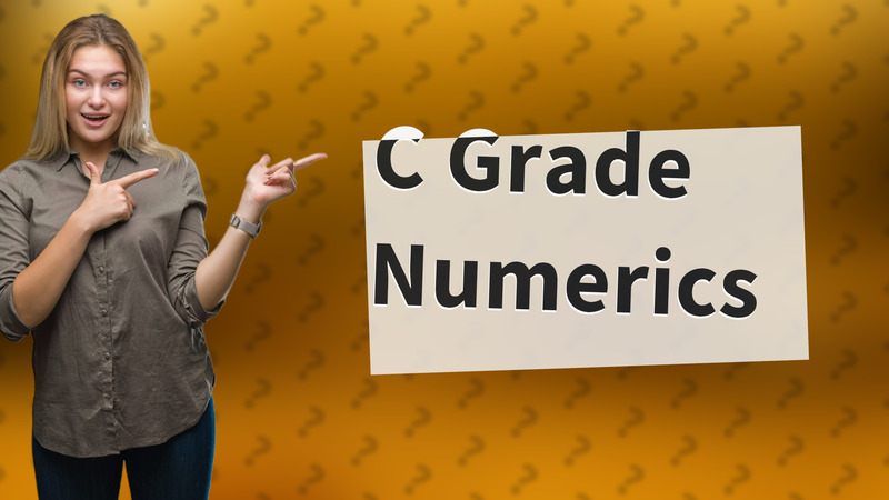 C Grade Numerics
