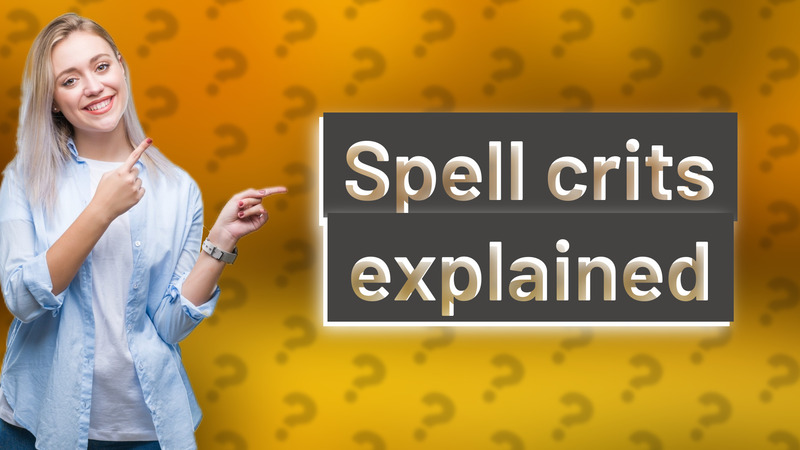 Spell crits explained