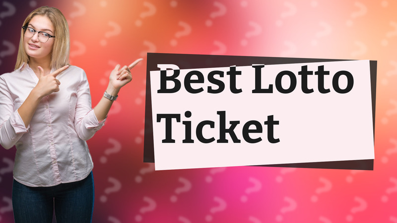 Best Lotto Ticket