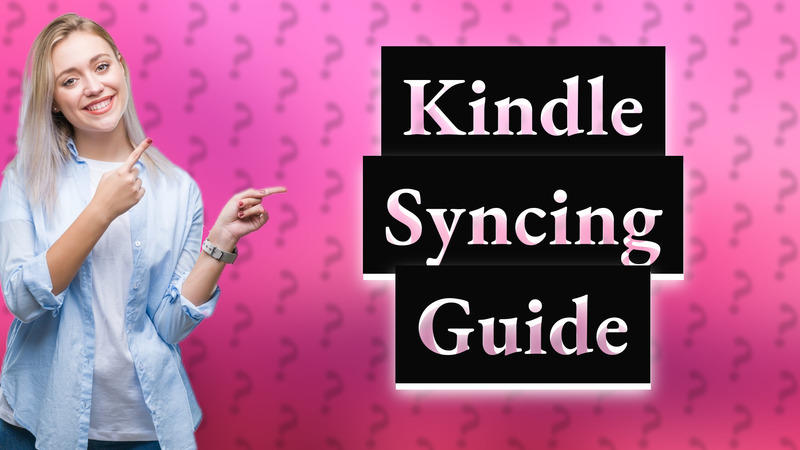 Kindle Syncing Guide