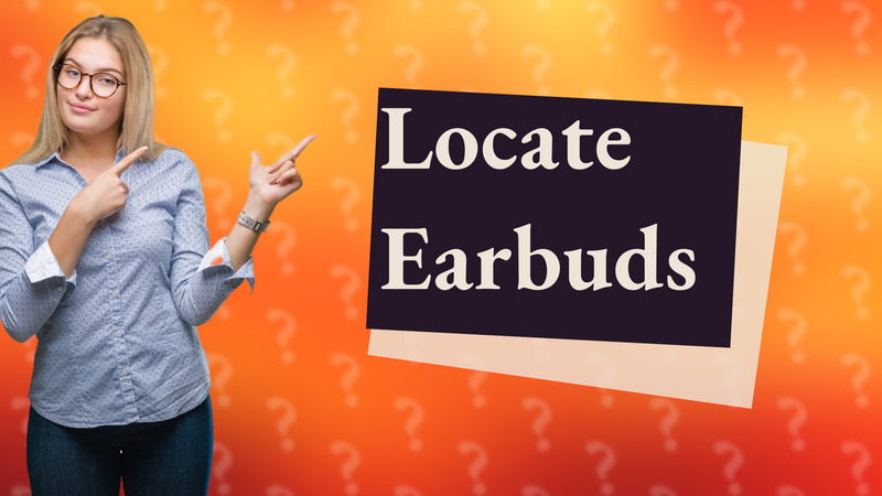 Locate Earbuds