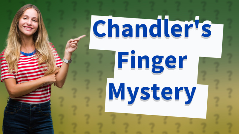 Chandler's Finger Mystery