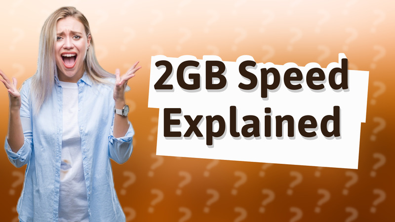 2GB Speed Explained