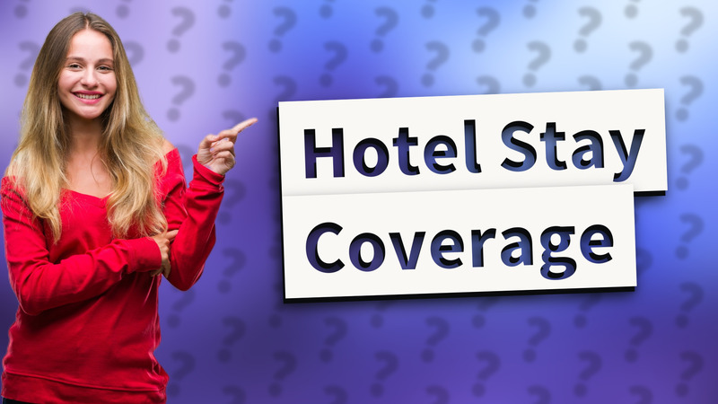Hotel Stay Coverage