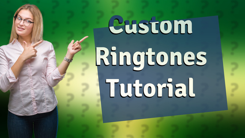 Custom Ringtones Tutorial