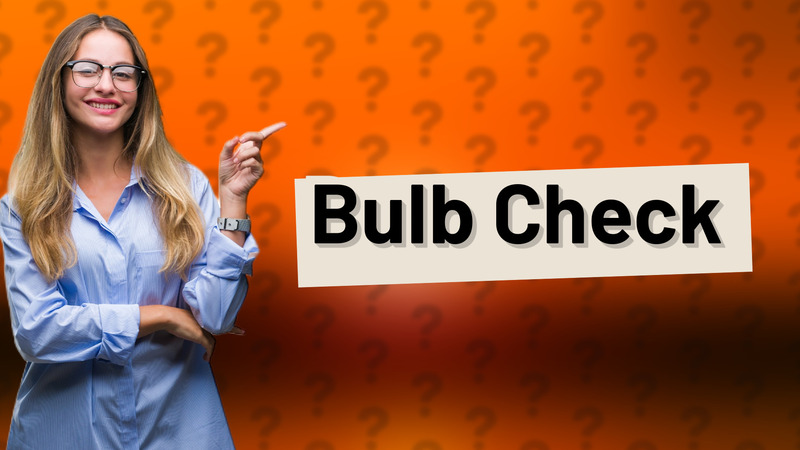Bulb Check