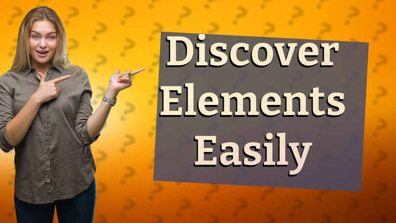 Discover Elements Easily