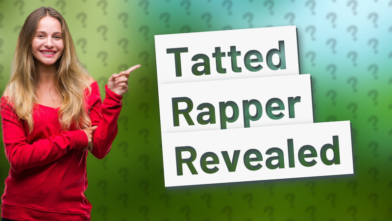 Tatted Rapper Revealed