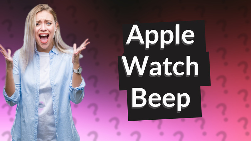 Apple Watch Beep