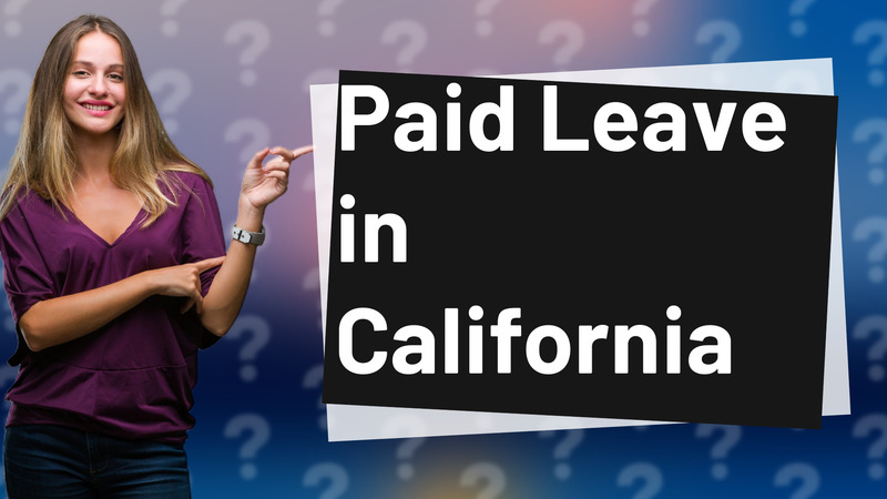 Paid Leave in California