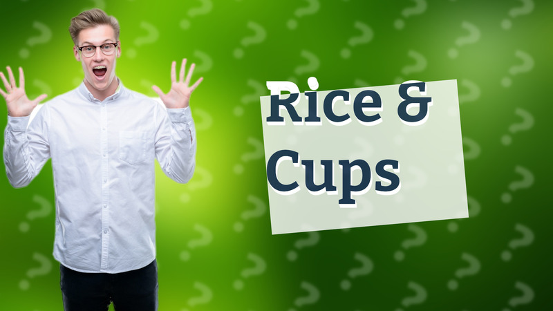 Rice & Cups