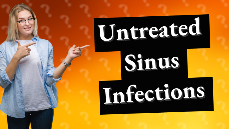 Untreated Sinus Infections