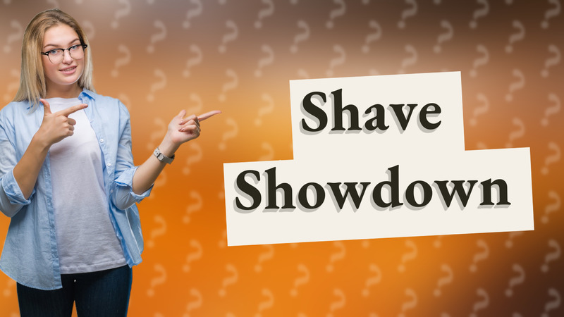 Shave Showdown