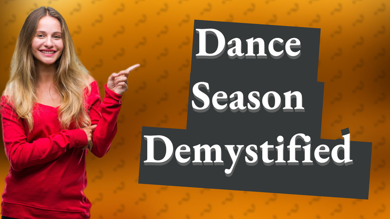 Dance Season Demystified