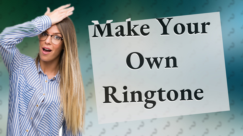 Make Your Own Ringtone