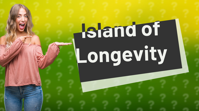 Island of Longevity