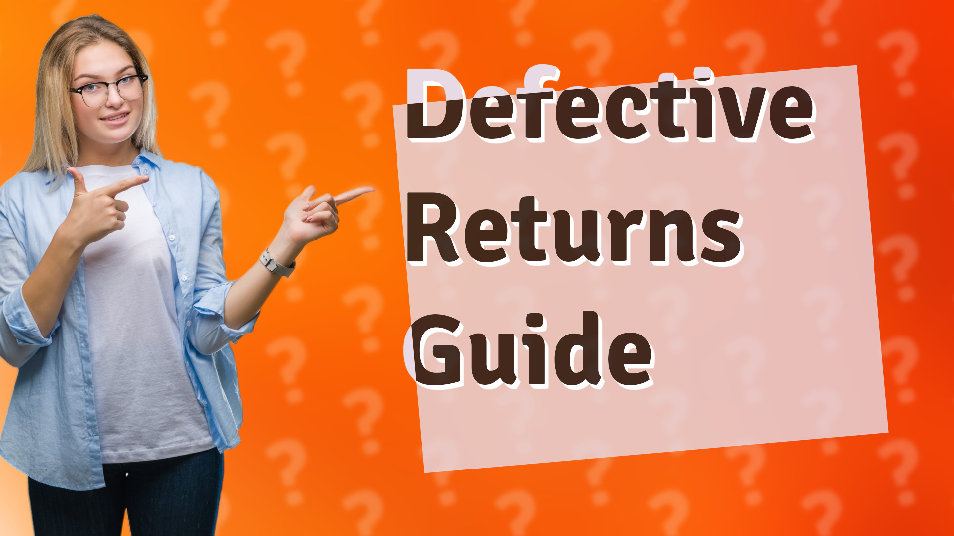 Defective Returns Guide