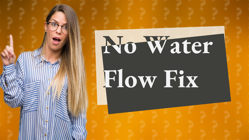 No Water Flow Fix