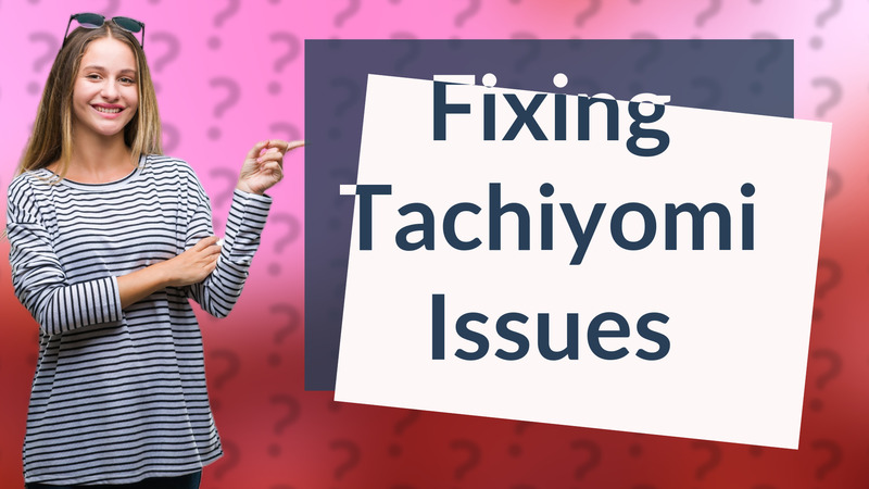 Fixing Tachiyomi Issues