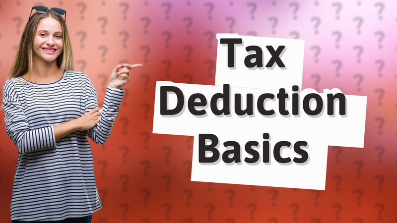 Tax Deduction Basics