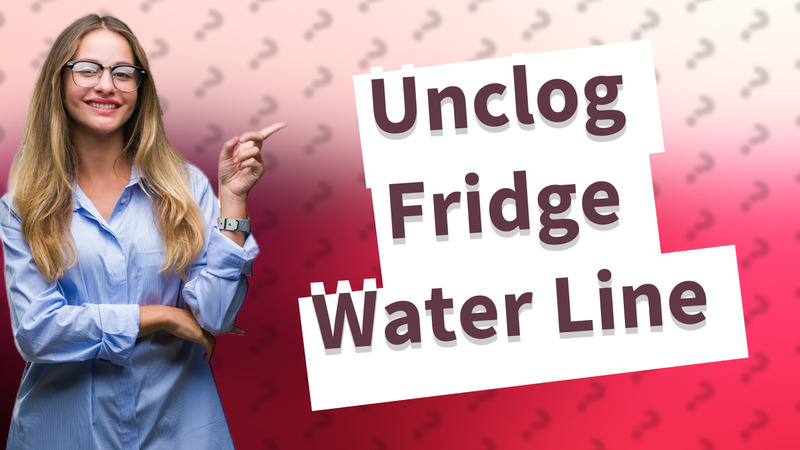 Unclog Fridge Water Line