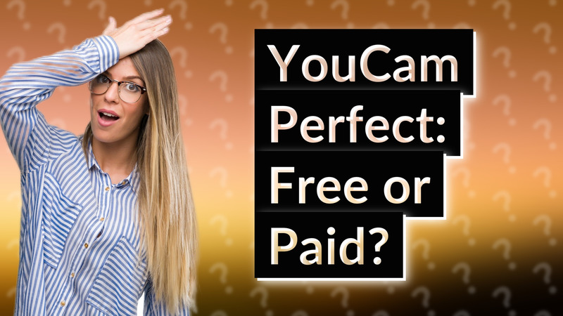 YouCam Perfect: Free or Paid?
