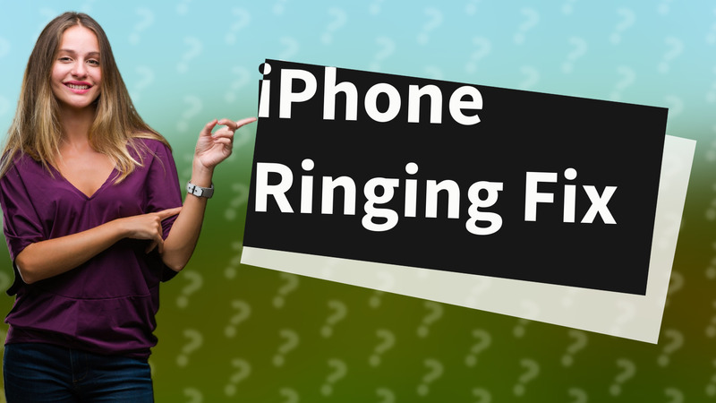 iPhone Ringing Fix