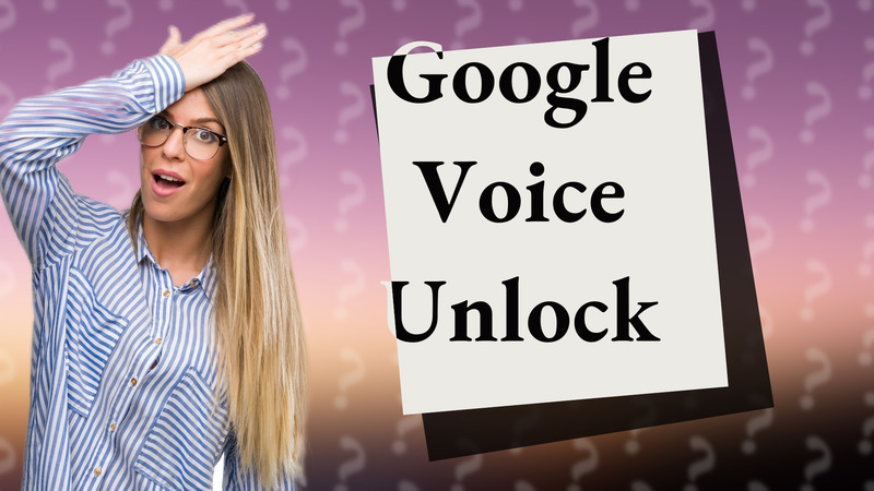 Google Voice Unlock