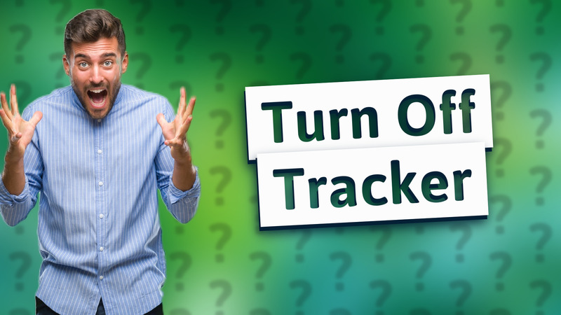 Turn Off Tracker