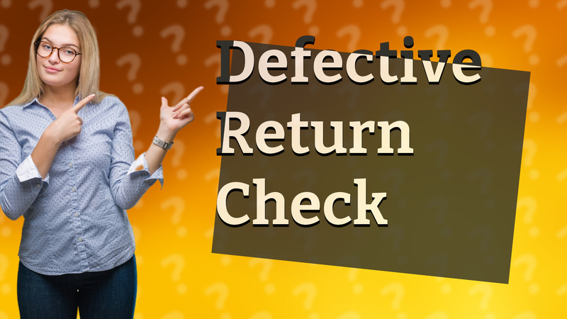 Defective Return Check