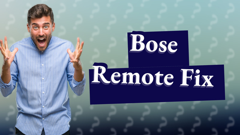Bose Remote Fix