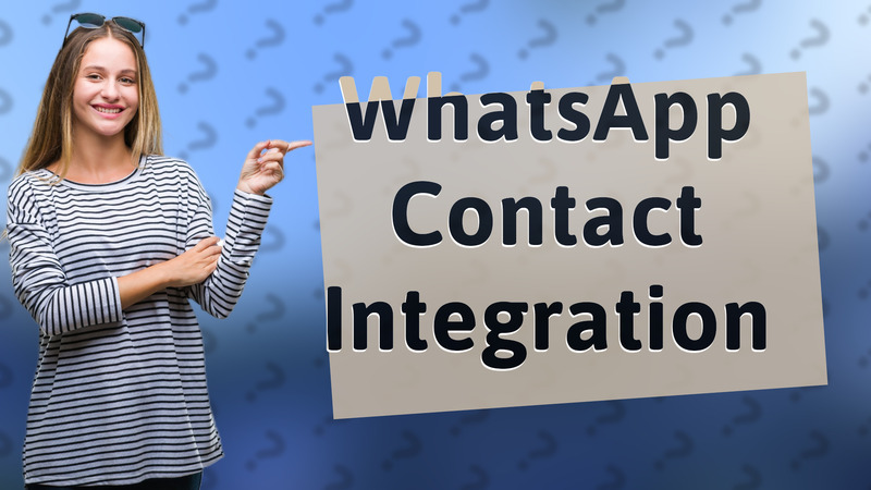 WhatsApp Contact Integration