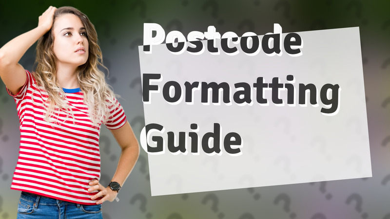 Postcode Formatting Guide