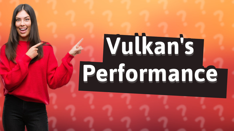 Vulkan's Performance