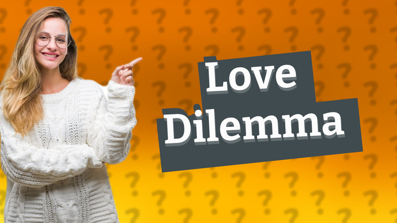 Love Dilemma