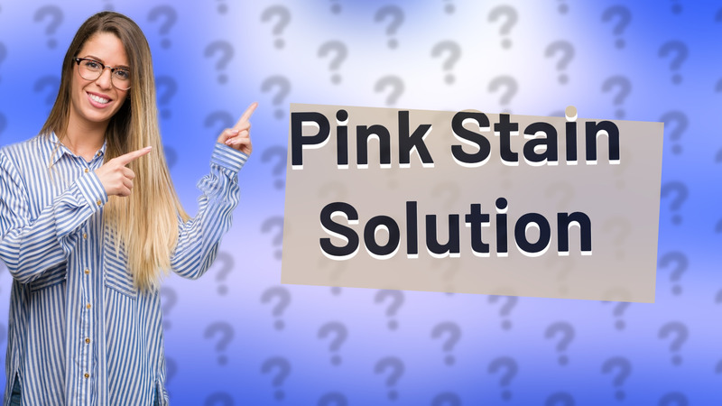 Pink Stain Solution