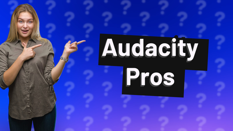 Audacity Pros